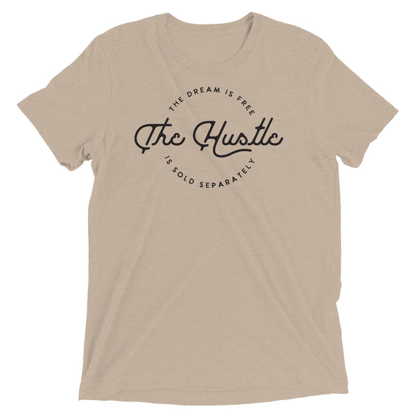 The Dream is Free, The Hustle Sold Separately Tee